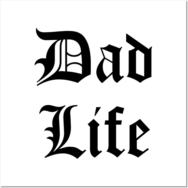 Dad Life Wall Art by BBbtq